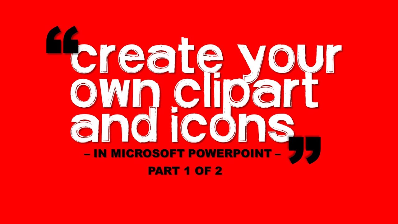 How to Create Your Own ClipArt.