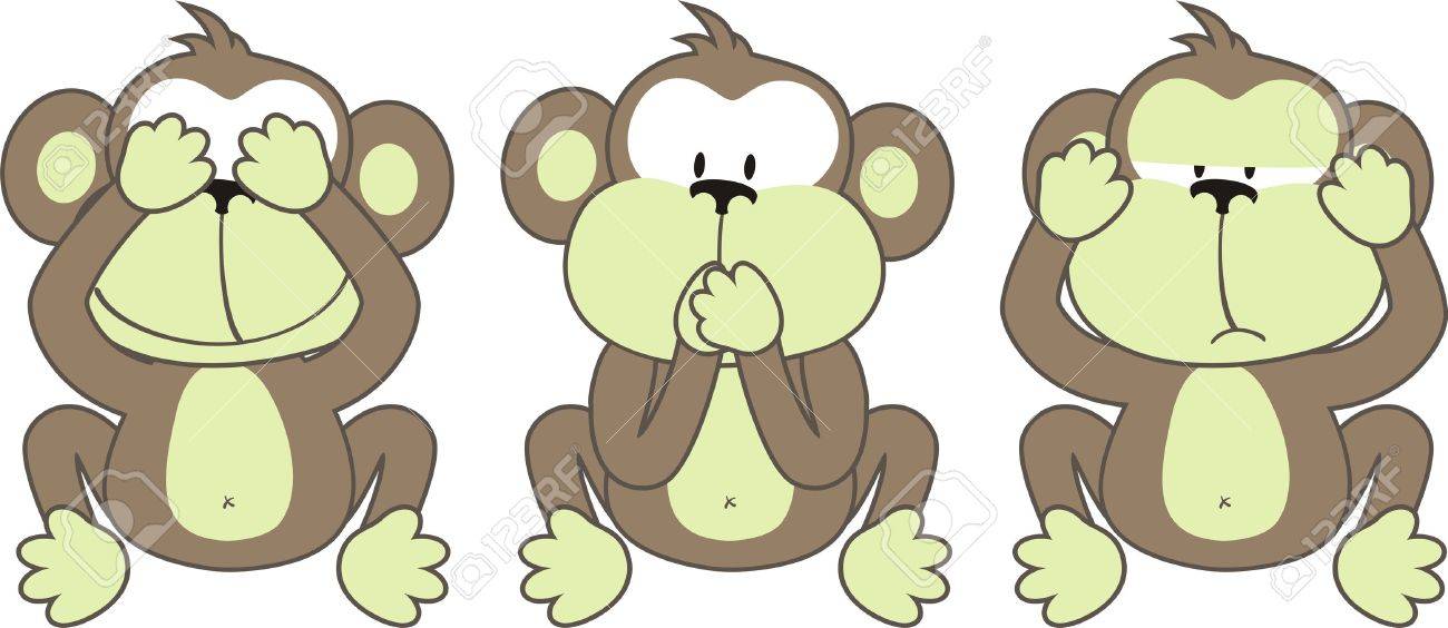 three monkeys saying, See No Evil, Speak No Evil, Hear No Evil.