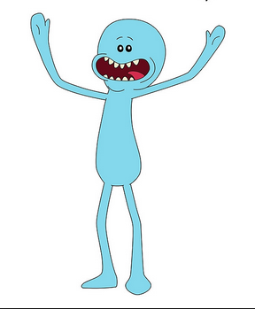 Mr. Meeseeks.