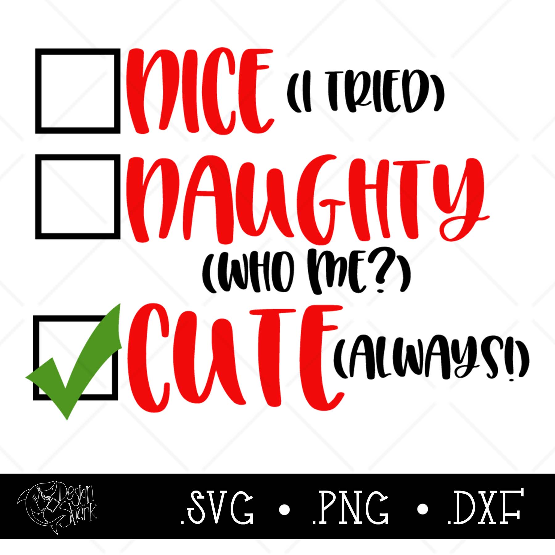 Naughty, Nice, Cute List SVG,DXF,PNG.