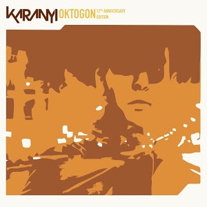 Karanyi: Oktogon (12th Anniversary Edition).
