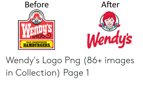 Before After WENDY\'S Wendy\'s OLD FASHIONED HAMBURGERS.