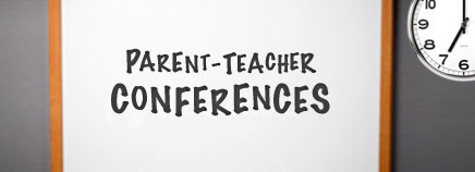Teacher Conferences.