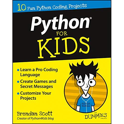 Python For Kids For Dummies: Brendan Scott: 9781119093107.