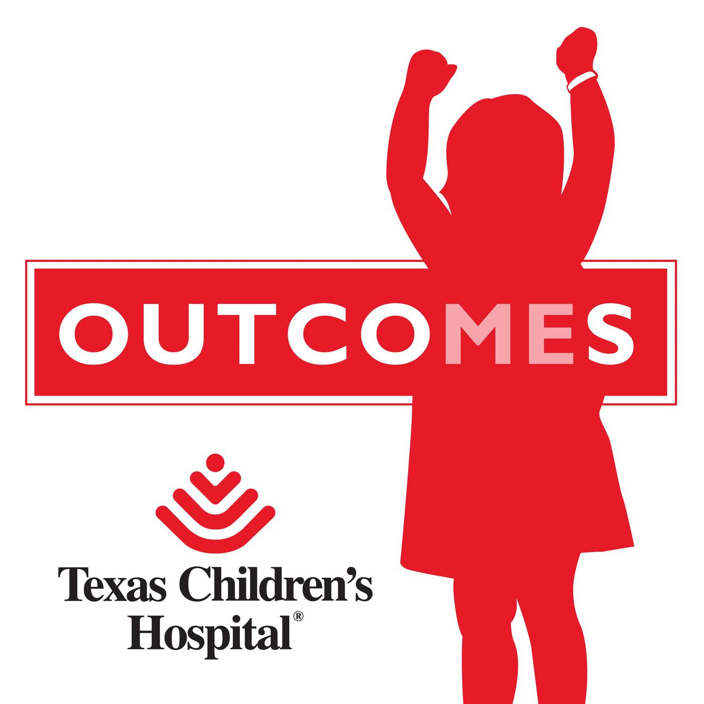 Texas Children\'s Hospital: Outcomes (podcast).