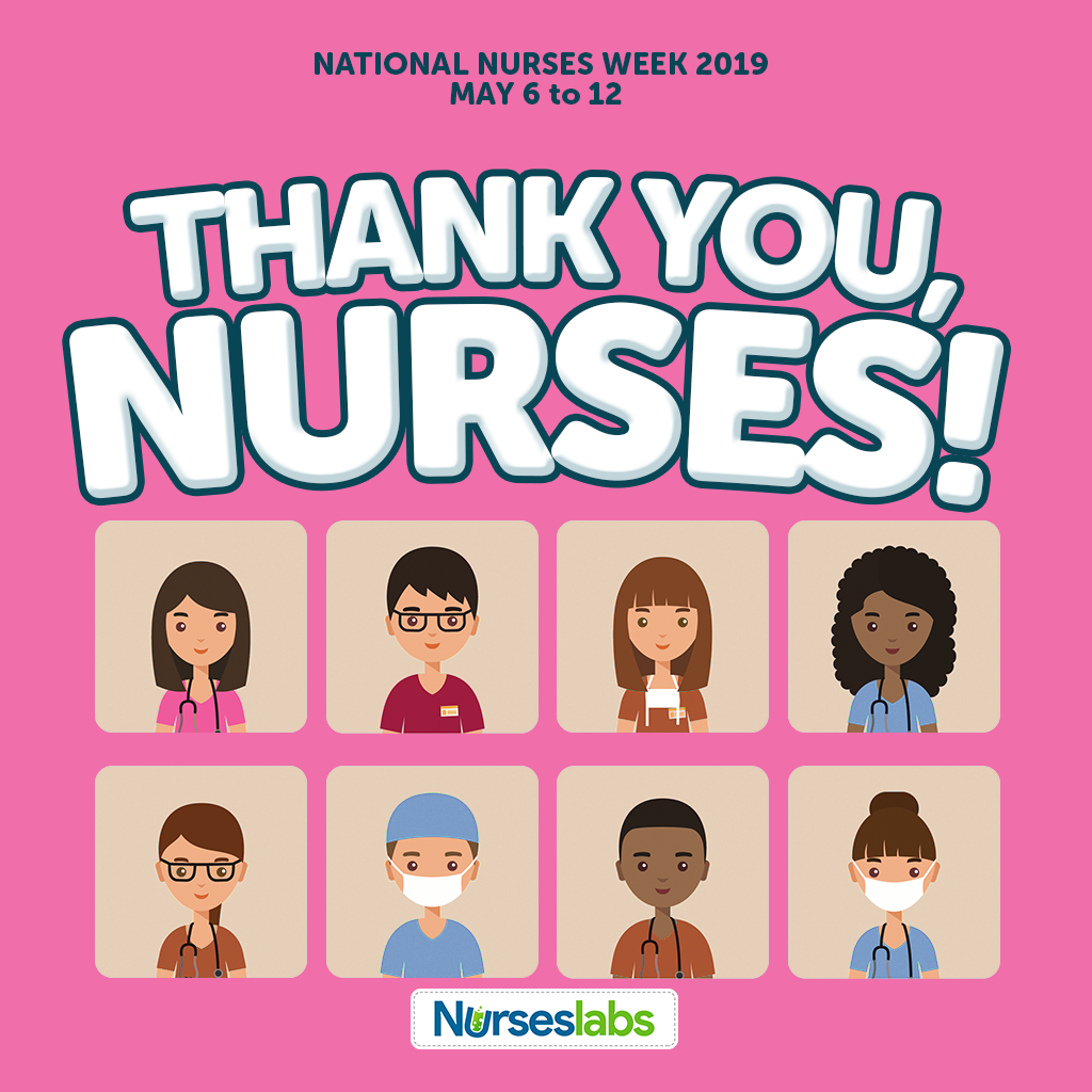 Nurses Week 2019: Celebrating Nurses and Nursing.