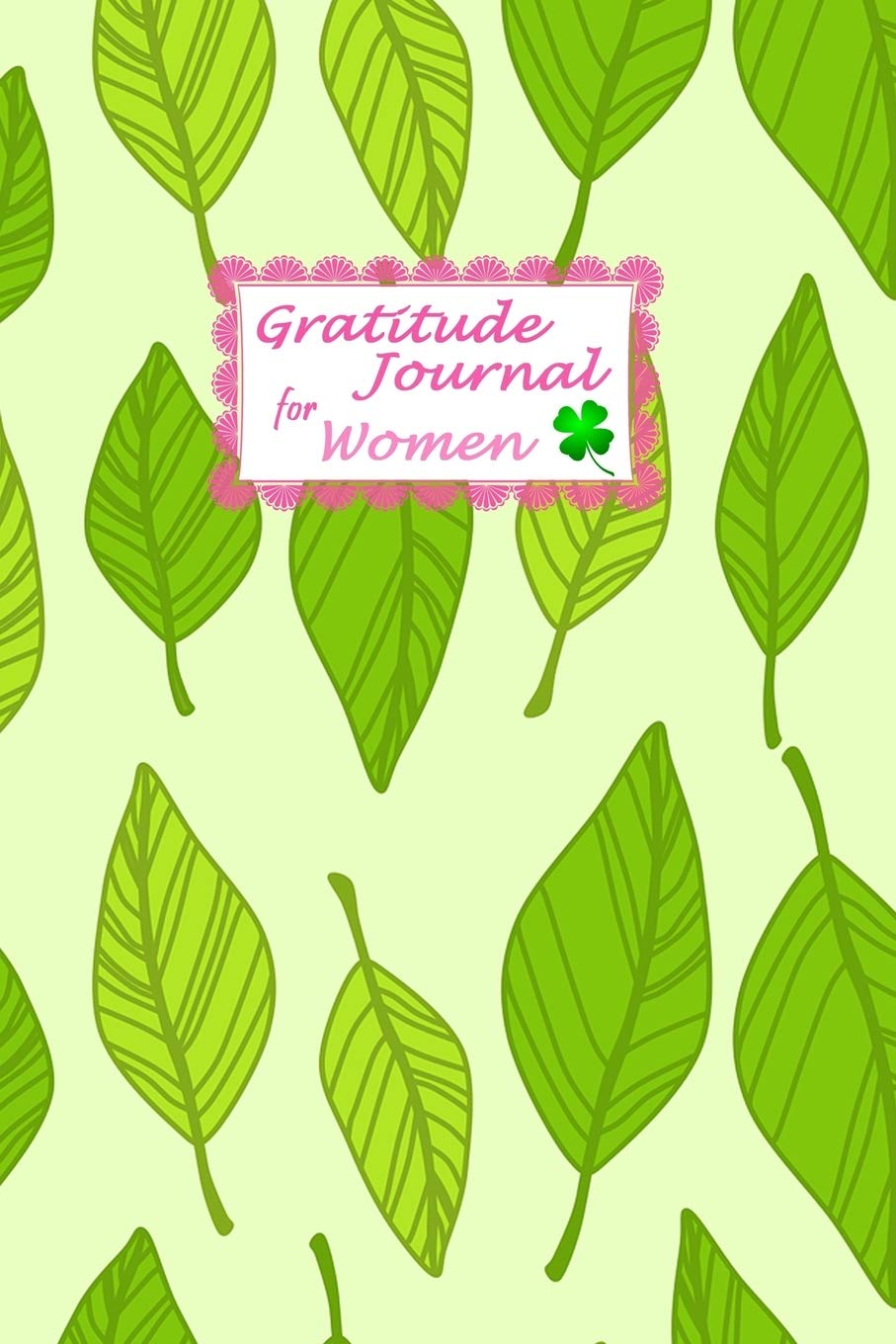 Gratitude Journal For Women: A 52 Week Gratitude Notebook.