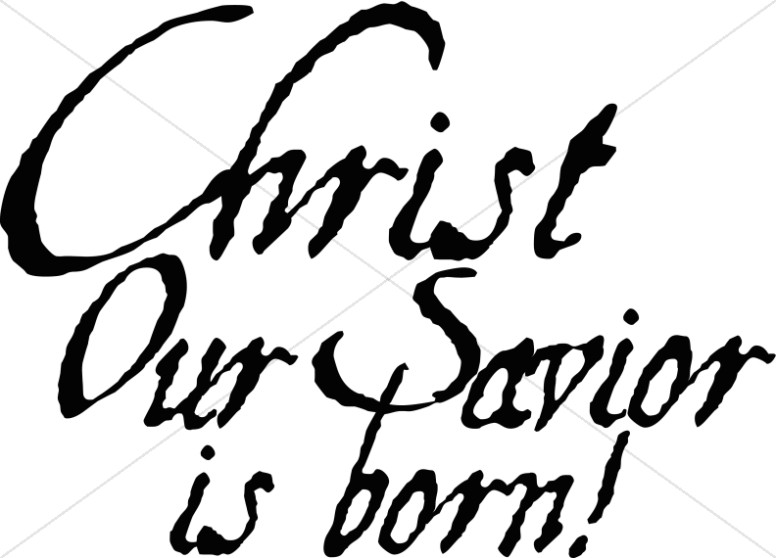 Christ Our Savior is Born.