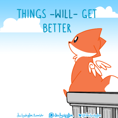 things will get better.