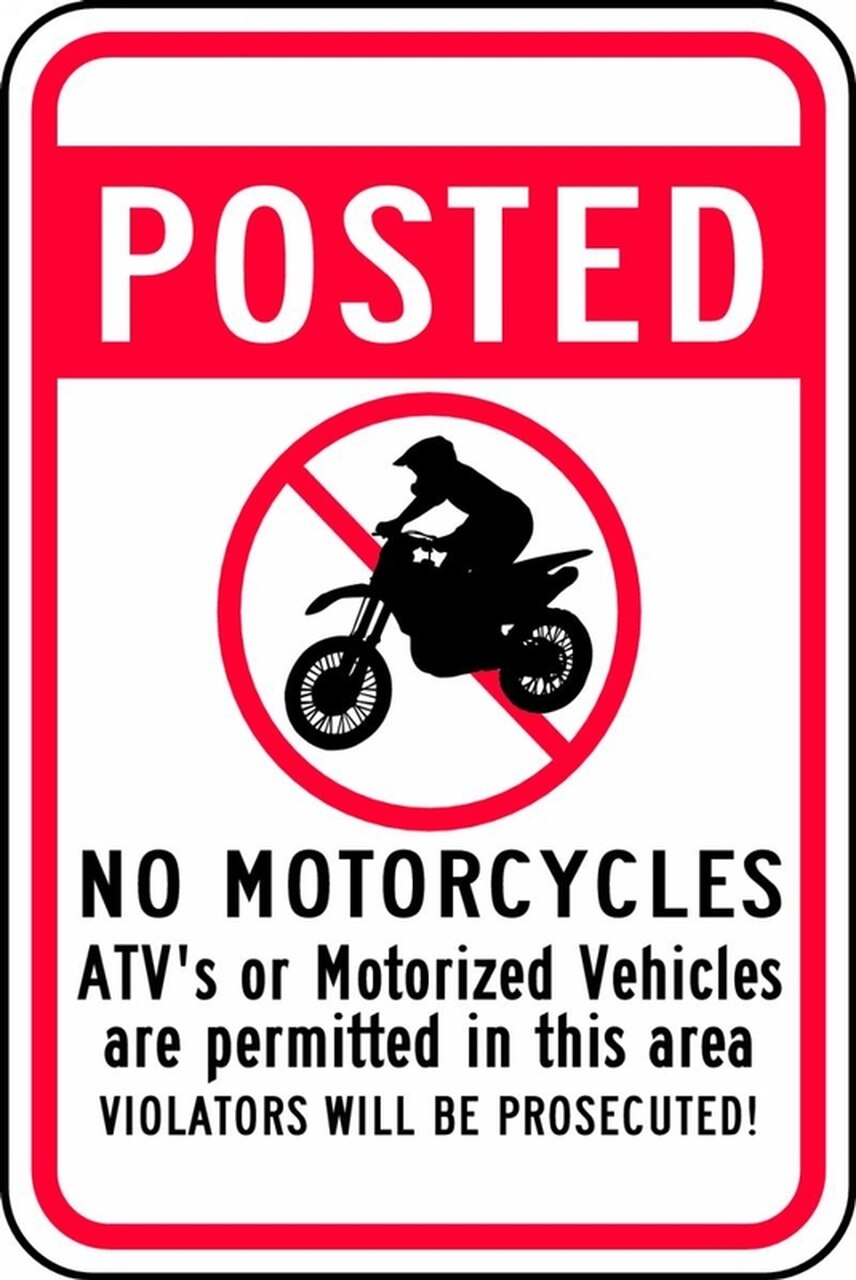 Posted No Motorcycles Atv\'S Or Motorized Vehicles Are Permitted In This  Area Violators Will Be Prosecuted! W/Graphic 18\