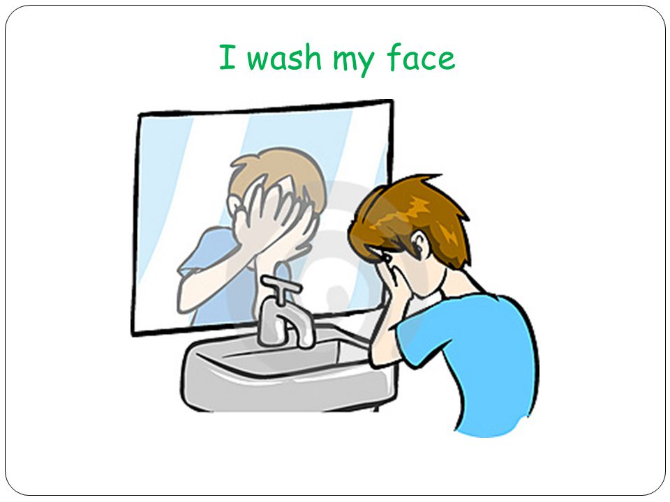 Mine and wash. Картинка Wash your face. Wash face Flashcard. Wash your face Flashcard. I Wash my face.