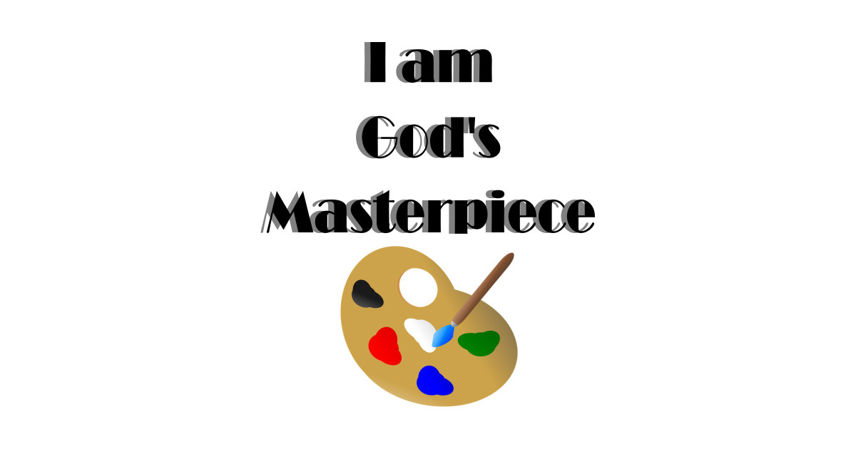 I am God\'s Masterpiece by sandee.