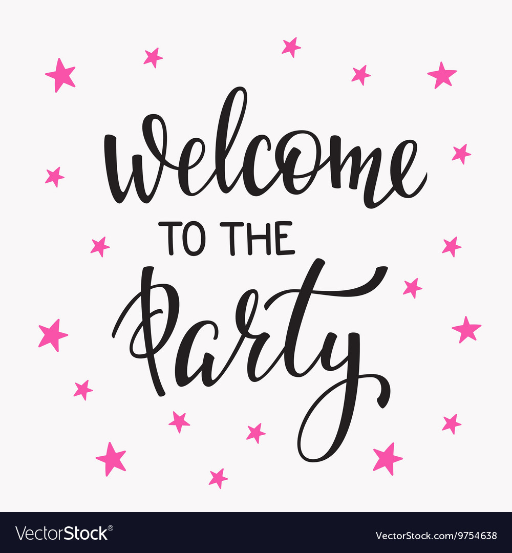 Welcome to the Party lettering quote typography.