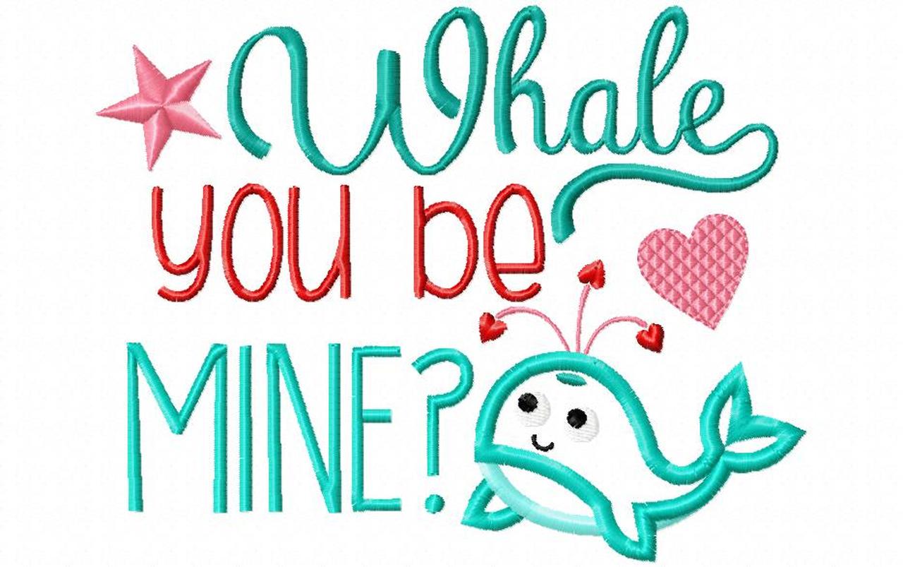 Whale You Be Mine Valentine\'s Day Word Art 4X4 & 5X7 Machine Embroidery  Design.