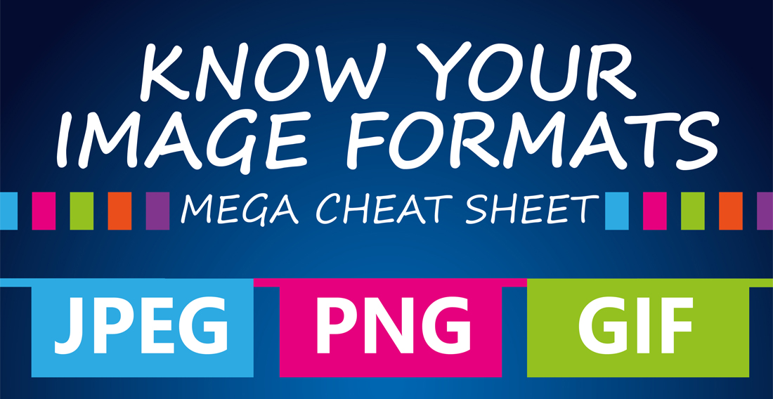 Image Formats Cheat Sheet.