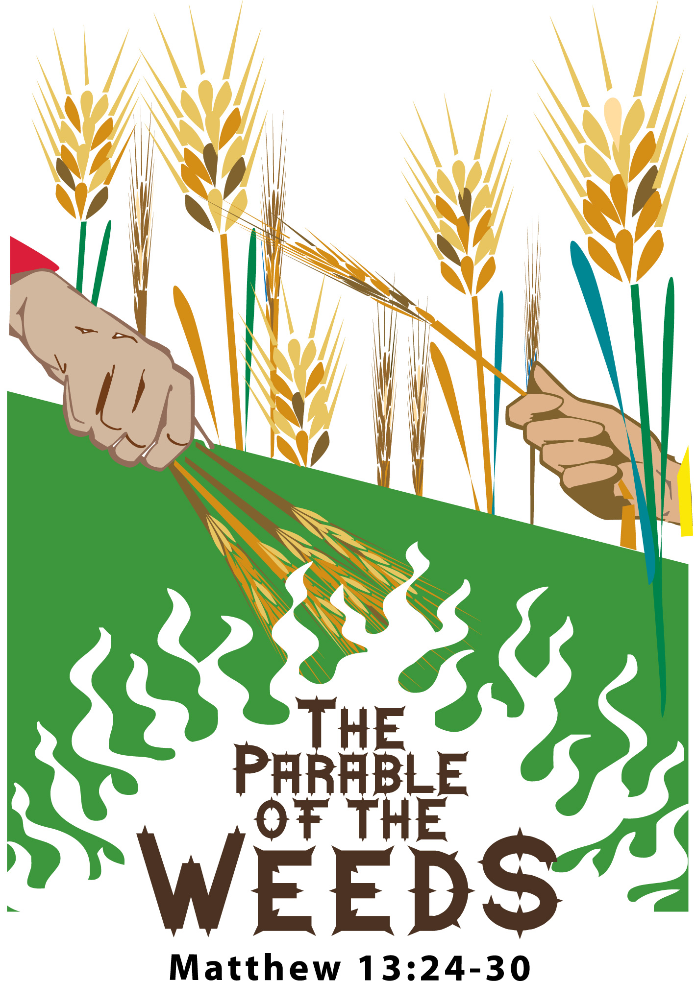 The Parable of the Wheat and the Weeds.