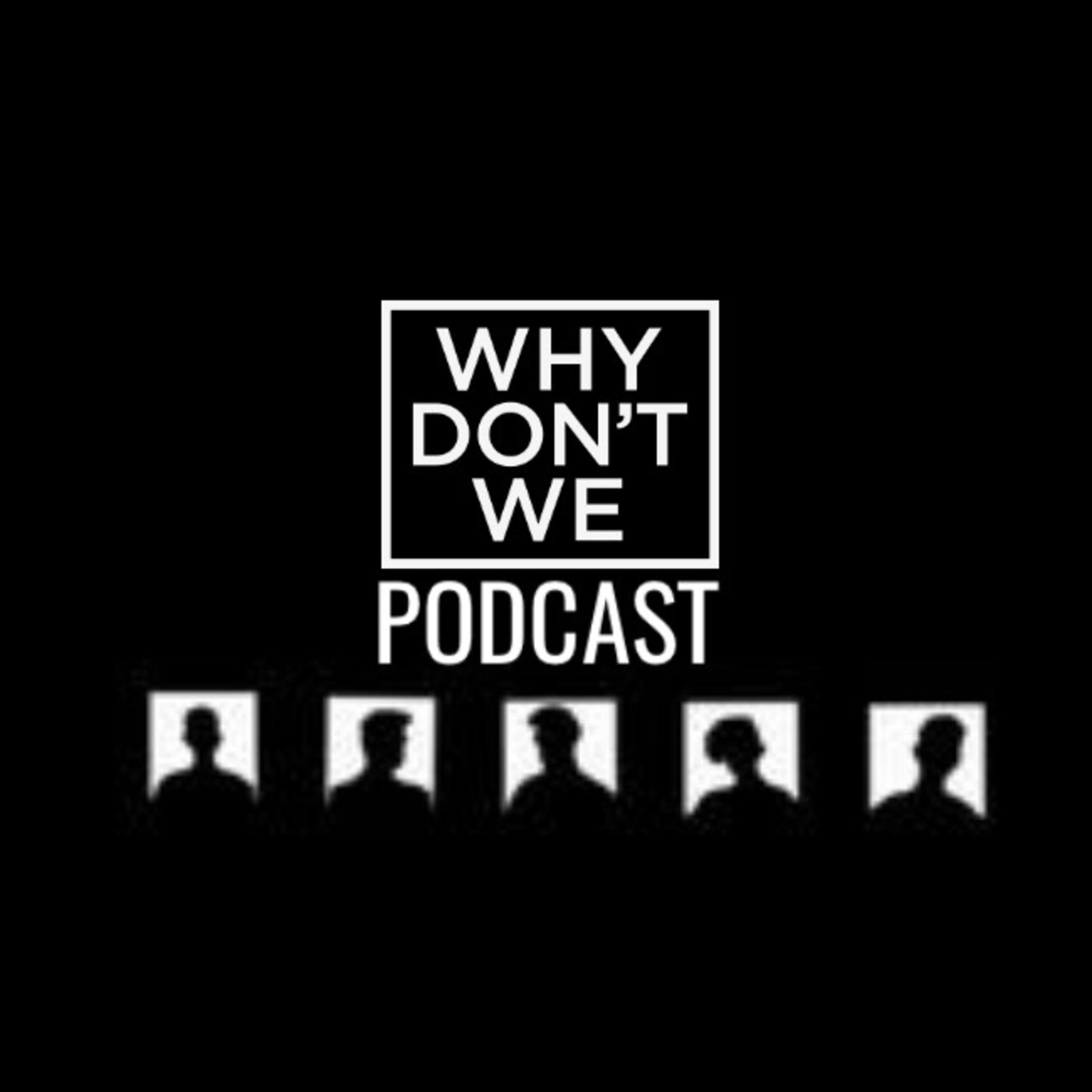 Why Don\'t We Podcast?.