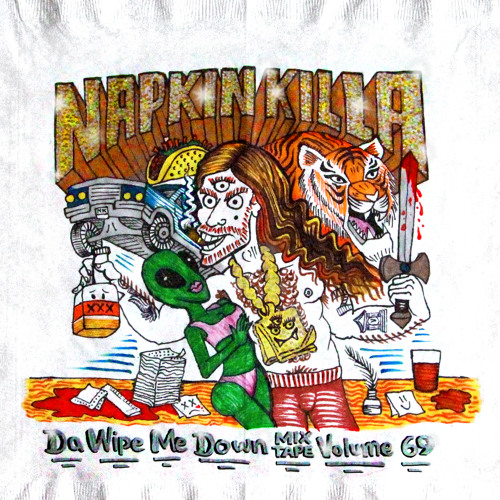 Da Wipe Me Down Mixtape Volume 69 by Napkin Killa on.