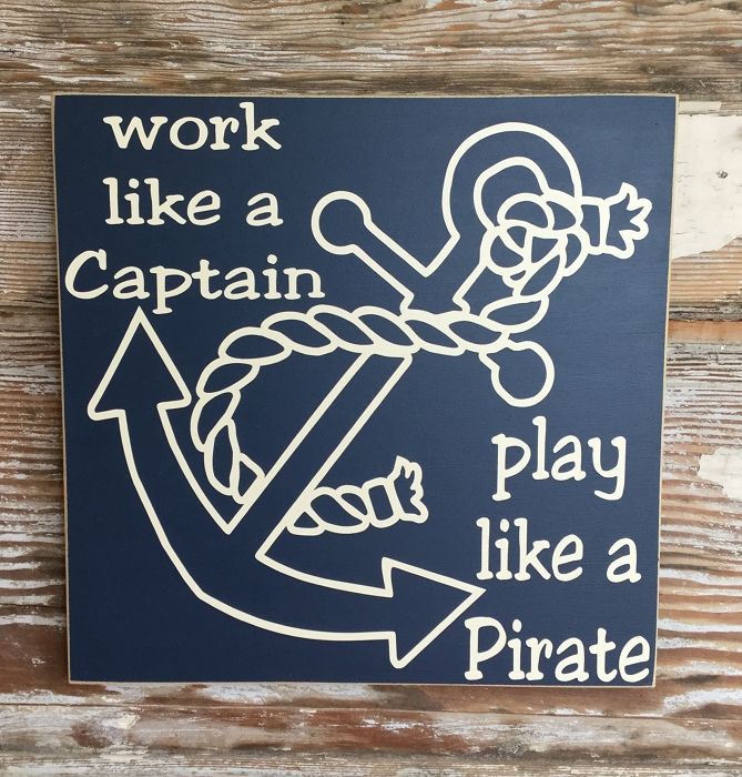 Work Like A Captain. Play Like A Pirate. Wood Sign. Funny.