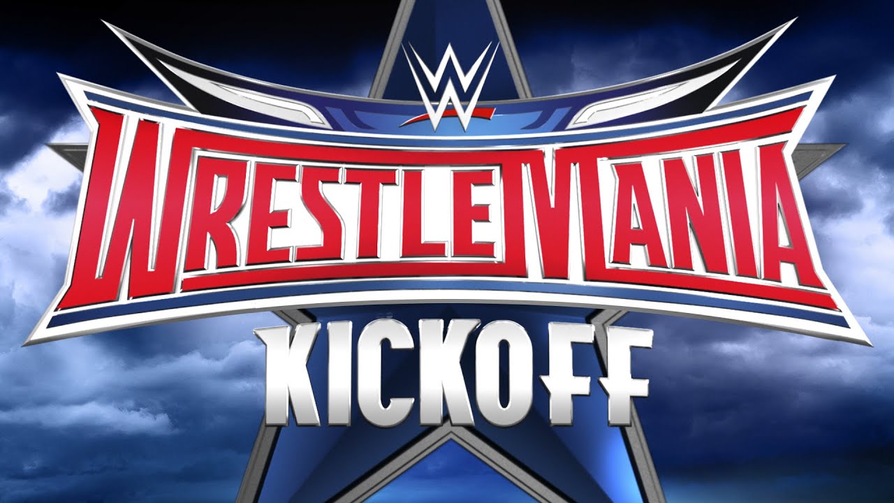WrestleMania 32 Kickoff: April 3, 2016.