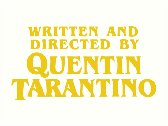 'Written and Directed by Quentin Tarantino' Art Print by jonzes.
