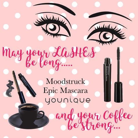 May your lashes be long and your coffee be strong.