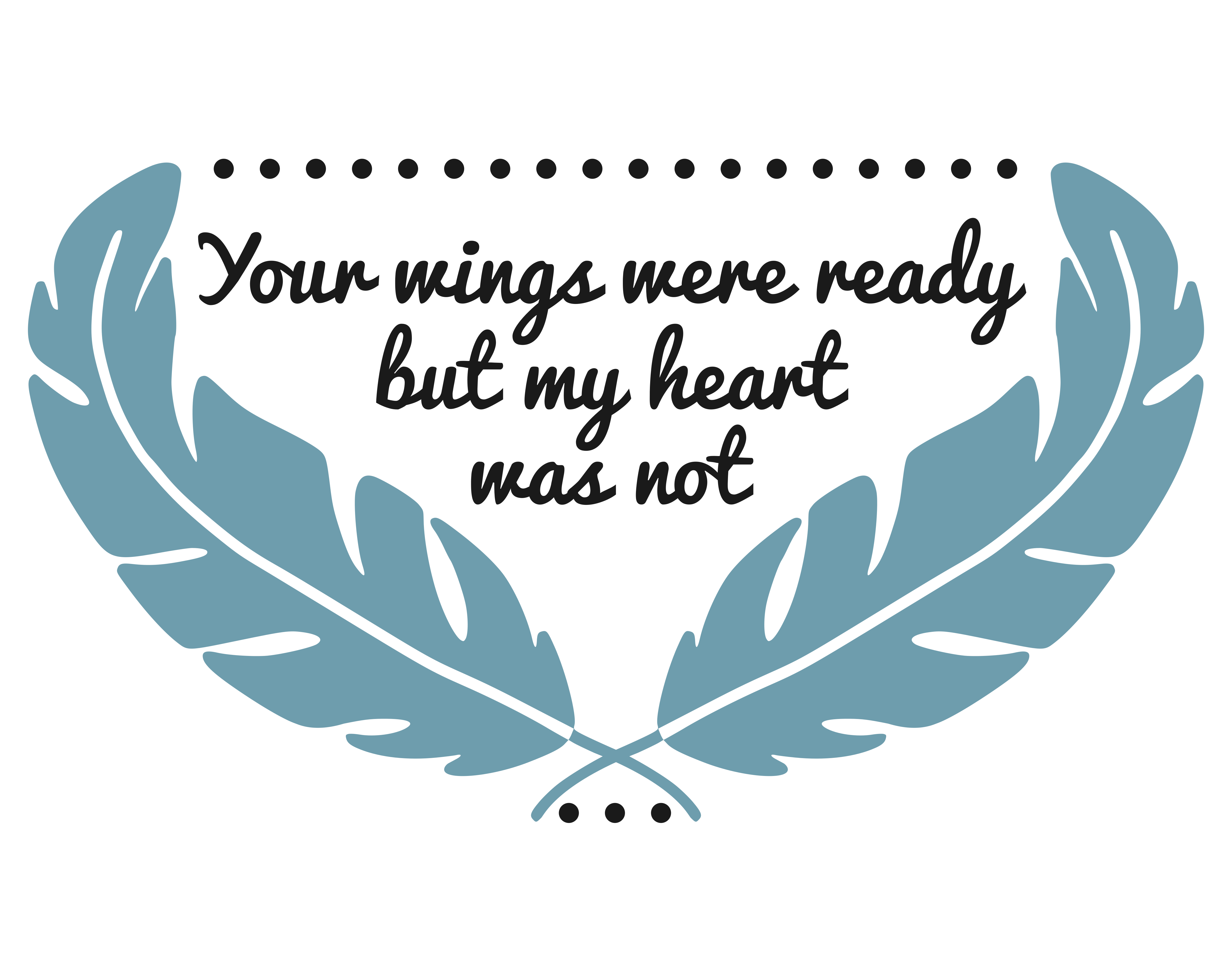 Your wings were ready svg, your wings were ready but our hearts were not  svg, your wings were ready but my heart was not svg, svg files, svg.